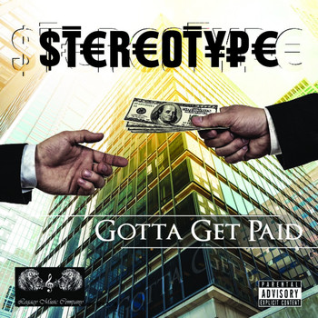 Stereotype - Gotta Get Paid (Explicit)