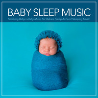 Baby Sleep Music, Baby Lullaby, Monarch Baby Lullaby Institute - Baby Sleep Music: Soothing Baby Lullaby Music For Babies, Sleep Aid and Sleeping Music