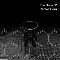 Motoe Haus - The Node