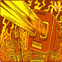 OZ1 - Drone Riots (Explicit)