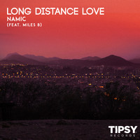 Namic - Long Distance Love (feat. Miles B.)