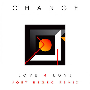 Change - Love 4 Love (Remix by Joey Negro)