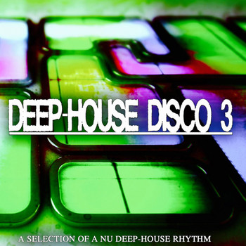 Various Artists - Deep-House Disco, 3 (A Selection of a Nu Deep-House Rhythm)