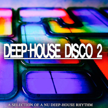 Various Artists - Deep-House Disco, 2 (A Selection of a Nu Deep-House Rhythm)