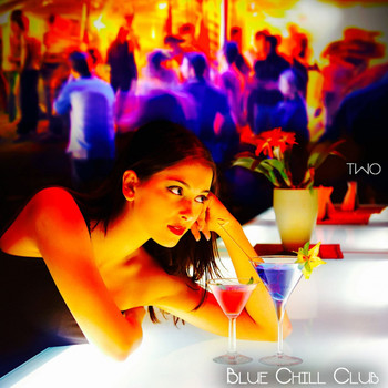 Various Artists - Blue Chill Club, two (Selected Chillout for Cool Moments)