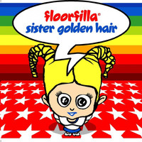 Floorfilla - Sister Golden Hair