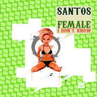 Santos - Female I Don't Know