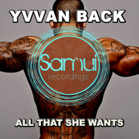 Yvvan Back - All That She Wants