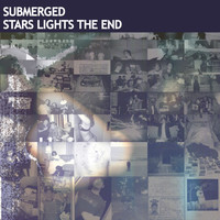 Submerged - Stars, Lights, The End (Explicit)
