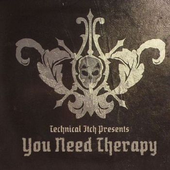 Various Artists - Technical Itch Presents: You Need Therapy (Explicit)