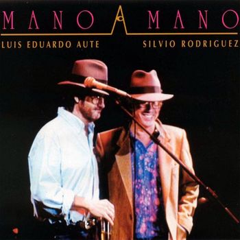 Luis Eduardo Aute, Silvio Rodriguez - Mano a Mano  (En Vivo)