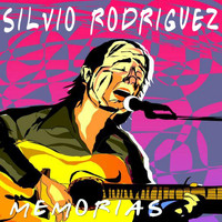Silvio Rodriguez - Memorias