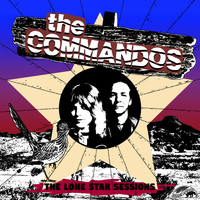 The Commandos - The Lone Star Sessions
