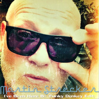 Martin Strecker - I've Been Here B4 (Funky Donkey Edit)