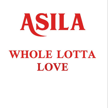 Asila - A Whole Lotta Love