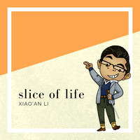 Xiao'an Li - Slice of Life