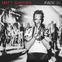 Matt Shapiro - Fade In