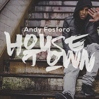 ANDY FOSFORO - House Town