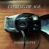 Daksh Gupta - Coming of Age