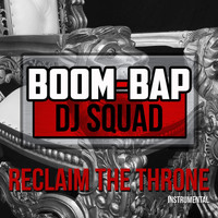 Boom Bap DJ Squad - Reclaim the Throne
