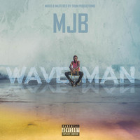 Mjb - Waveman (Explicit)