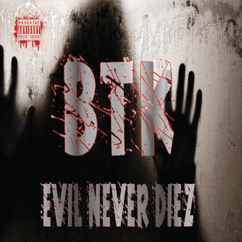 BTK - Evil Never Diez (Explicit)