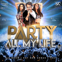 Shaan Kaye - Party All My Life
