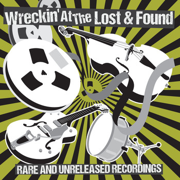 Various Artists - Wreckin' at the Lost & Found - Rare & Unreleased Recordings