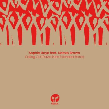 Sophie Lloyd - Calling Out (feat. Dames Brown) (David Penn Extended Remix)