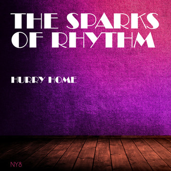 THE SPARKS OF RHYTHM - Hurry Home