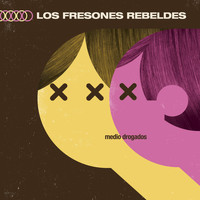 Los Fresones Rebeldes - Medio Drogados
