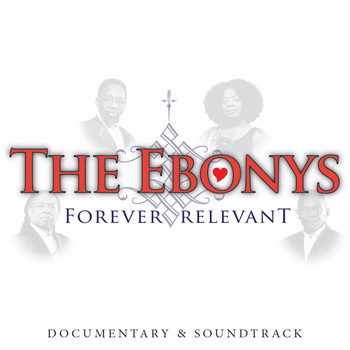 The Ebonys - Forever Relevant