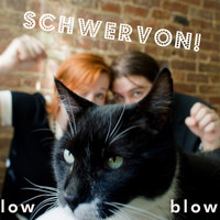 Schwervon! - Low Blow