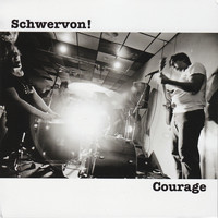 Schwervon! - Courage