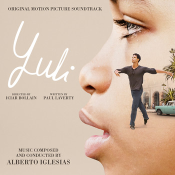 Alberto Iglesias - Yuli (Original Motion Picture Soundtrack)