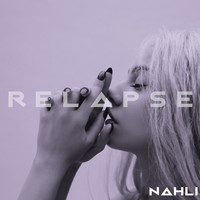 Nahli - Relapse (Explicit)