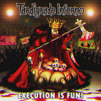 Tardigrade Inferno - Execution Is Fun!