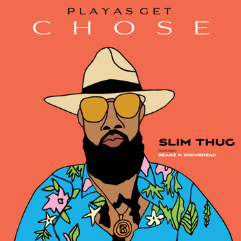 Slim Thug - Playas Get Chose (feat. Beanz N Kornbread)