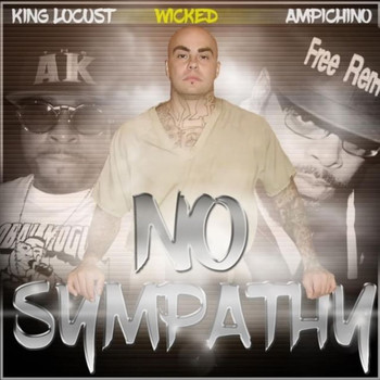 Wicked - No Sympathy (feat. Ampichino & King Locust)