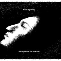 Keith Spinney - Midnight on the Horizon (feat. Joey Alomar & Bryan K Williamson)