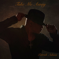 Patrick Adams - Take Me Away