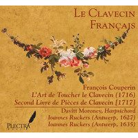 Davitt Moroney - Le Clavecin Français: François Couperin, L'Art de Toucher le Clavecin & Second Livre de Pièces de Clavecin
