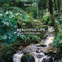 Richie Spice - Beautiful Life (feat. Kathryn Aria)