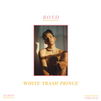 Boyd - White Trash Prince