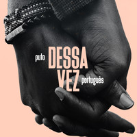 Puto Português - Dessa Vez