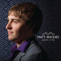 Matt Rhodes - Slightly at Sea