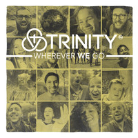 Trinity (NL) - Wherever We Go