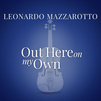 Leonardo Mazzarotto - Out Here On My Own (From “La Compagnia Del Cigno”)