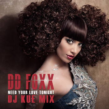 DD Foxx - Need Your Love Tonight (DJ Kue Mix)