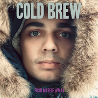 COLD BREW - Push Myself Away